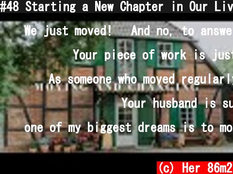 #48 Starting a New Chapter in Our Lives  (c) Her 86m2