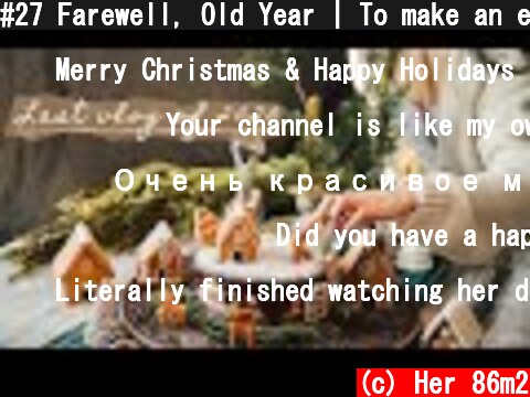 #27 Farewell, Old Year | To make an end is to make a beginning {SUB}  (c) Her 86m2