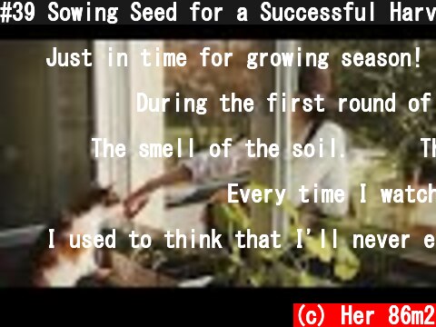 #39 Sowing Seed for a Successful Harvest: Everything You Need to Know  (c) Her 86m2