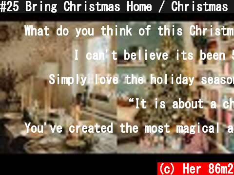 #25 Bring Christmas Home / Christmas Tree & Home Decorating  (c) Her 86m2