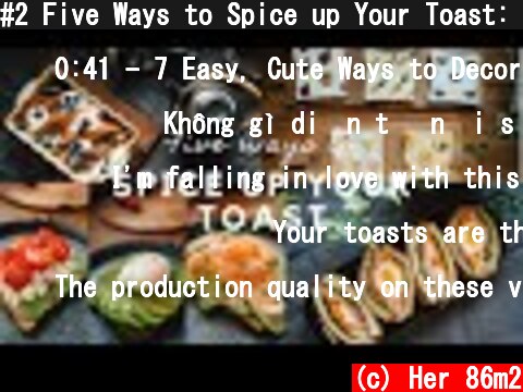 #2 Five Ways to Spice up Your Toast: Monte Cristo, Wanpaku... | Ăn Sáng Bánh Mì Không Chán {SUB}  (c) Her 86m2