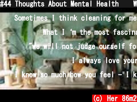 #44 Thoughts About Mental Health 💚 While Cleaning The House  (c) Her 86m2