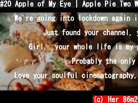 #20 Apple of My Eye | Apple Pie Two Ways & Apple Peel Tea  (c) Her 86m2