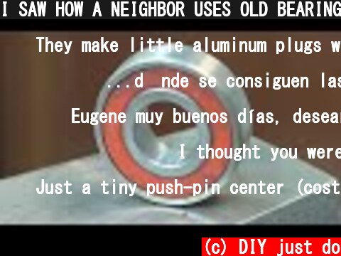 I SAW HOW A NEIGHBOR USES OLD BEARINGS!!!! and I decided to repeat it  (c) DIY just do