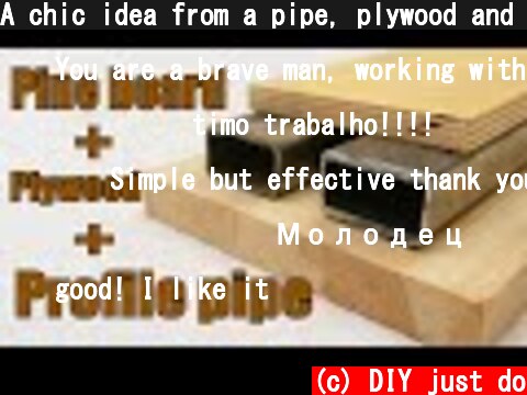 A chic idea from a pipe, plywood and boards !!!  (c) DIY just do