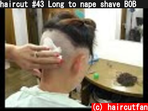 haircut #43 Long to nape shave BOB   バッサリイメチェン剃り上げボブ  (c) haircutfan