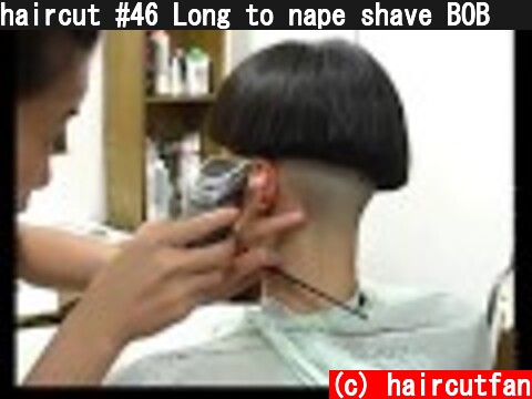haircut #46 Long to nape shave BOB   バッサリイメチェン剃り上げボブ  (c) haircutfan