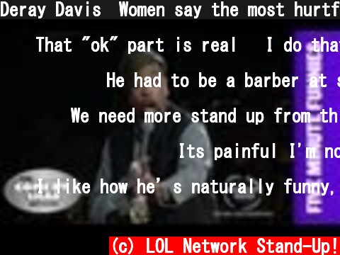 Deray Davis⎢Women say the most hurtful things⎢Shaq's Five Minute Funnies⎢Comedy Shaq  (c) LOL Network Stand-Up!