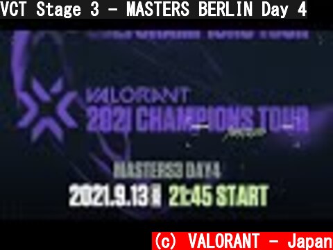VCT Stage 3 - MASTERS BERLIN Day 4  (c) VALORANT - Japan