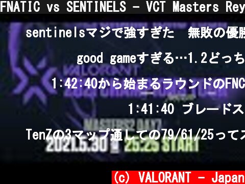 FNATIC vs SENTINELS - VCT Masters Reykjavík  (c) VALORANT - Japan